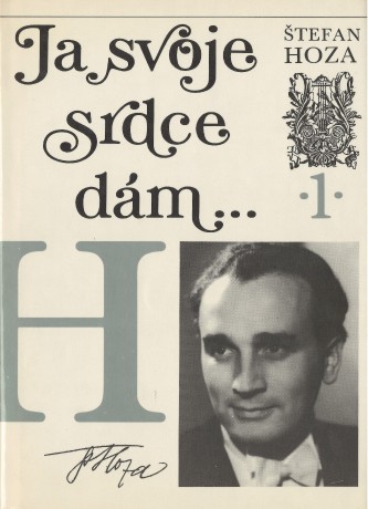 HOZA, Štefan - Ja svoje srdce dám...1 (1989)