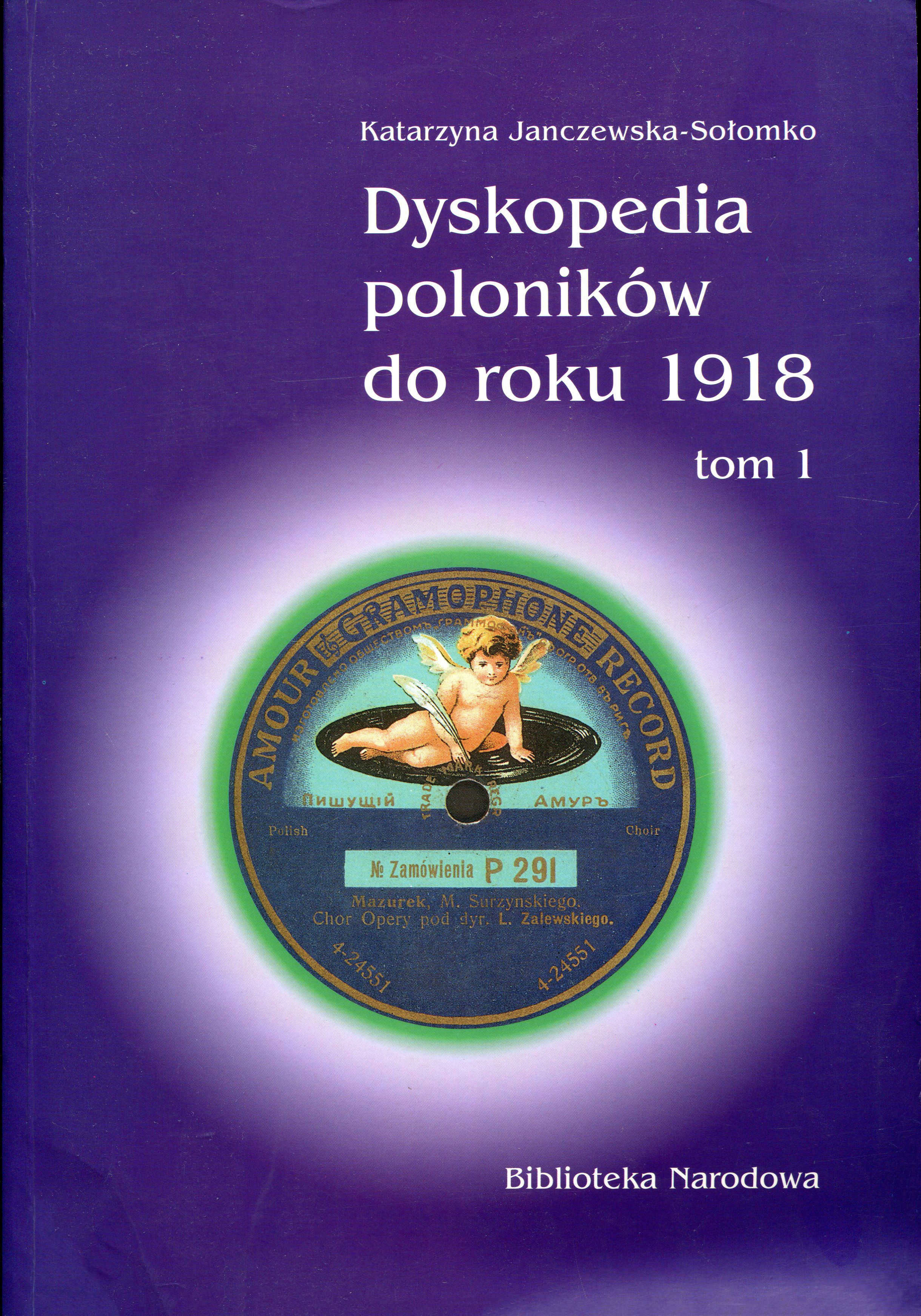 JANCZEWSKA-SOŁOMKO, Katarzyna. Dyskopedia poloników do roku 1918 tom 1 (2002)