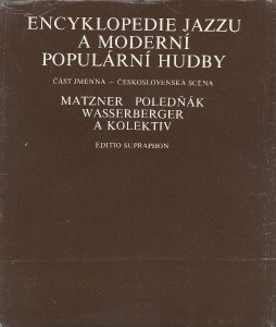 matzner--a.--i.-polednak--i.-wasserberger-et-al.-encyklopedie-jazzu-a-moderni-popularni-hudby--ceskoslovenska-scena--1990-.jpg